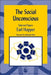 The Social Unconscious: Selected Papers by Earl Hopper, Malcolm Pines