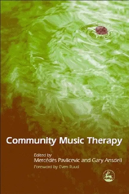 Community Music Therapy: International Initiatives by Mercedes Pavlicevic, Gary Ansdell, Even Ruud