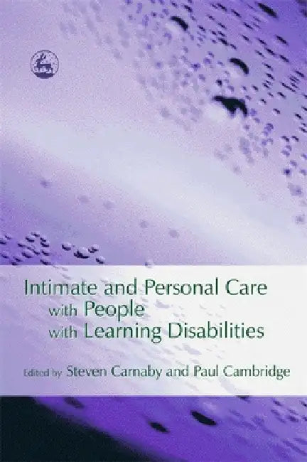 Intimate and Personal Care with People with Learning Disabilities by Steven Carnaby, Paul Cambridge