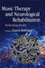 Music Therapy and Neurological Rehabilitation: Performing Health by David Aldridge