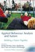 Applied Behaviour Analysis and Autism: Building a Future Together by Michael Keenan, Mary Henderson, Ken P. Kerr