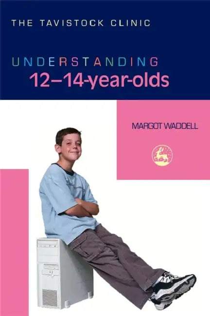 Understanding 12-14-Year-Olds by Margot Waddell