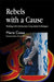 Rebels with a Cause: Working with Adolescents Using Action Techniques by Mario Cossa, Zerka Moreno