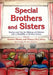 Special Brothers and Sisters: Stories and Tips for Siblings of Children with Special Needs, Disability or Serious Illness by Monica McCaffrey, Annette Hames