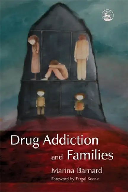 Drug Addiction and Families by Marina Barnard, Marina Barnard