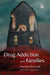 Drug Addiction and Families by Marina Barnard, Marina Barnard