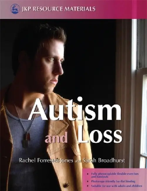 Autism and Loss by Rachel Forrester-Jones, Sarah Broadhurst