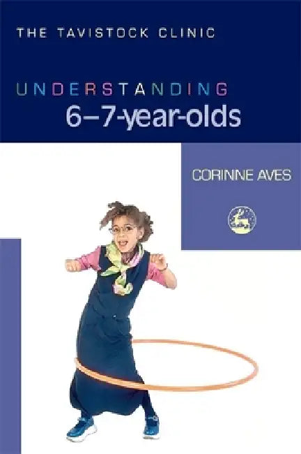 Understanding 6-7-Year-Olds by Corinne Aves, Jonathan Bradley