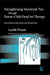 Strengthening Emotional Ties Through Parent-Child-Dyad Art Therapy: Interventions with Infants and Preschoolers by Lucille Proulx, Lee Tidmarsh, Joyce Canfield