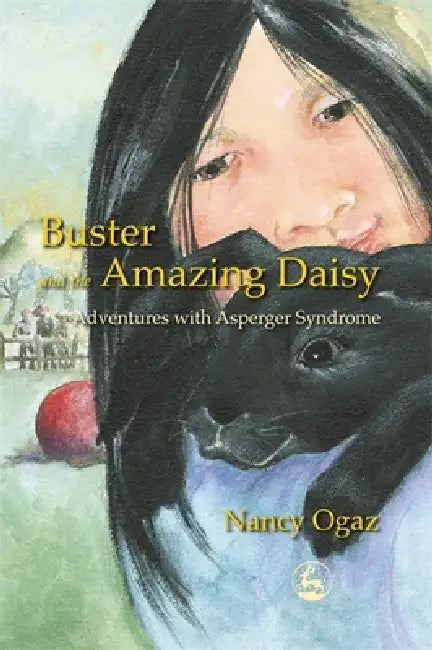 Buster and the Amazing Daisy: Adventures with Asperger Syndrome by Nancy Ogaz