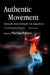 Authentic Movement, Volume 2: Moving the Body, Moving the Self, Being Moved: A Collection of Essays by Patrizia Pallaro
