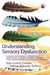 Understanding Sensory Dysfunction: Learning Development and Sensory Dysfunction in Autism Spectrum Disorders, ADHD, Learning Disabilities and Bipolar by Polly Godwin Emmons, Liz McKendry Anderson