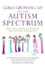 Girls Growing Up on the Autism Spectrum: What Parents and Professionals Should Know about the Pre-Teen and Teenage Years by Shana Nichols