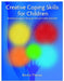 Creative Coping Skills for Children: Emotional Support Through Arts and Crafts Activities by Bonnie Thomas