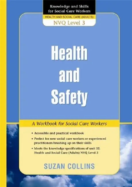 Health and Safety: A Workbook for Social Care Workers: Nvq Level 3 by Suzan Collins, Susan Collins