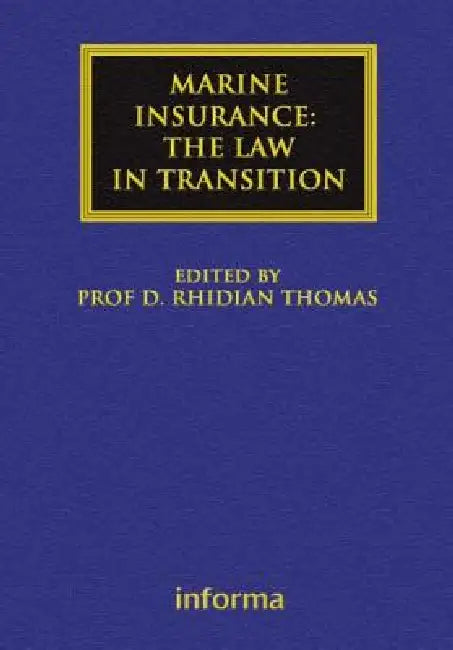Marine Insurance: The Law in Transition by Rhidian Thomas