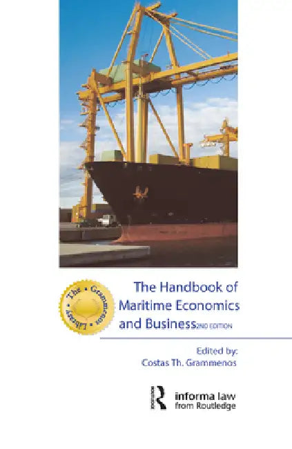 The Handbook of Maritime Economics and Business by Costas Grammenos