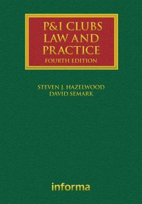 P&i Clubs: Law and Practice by David Semark