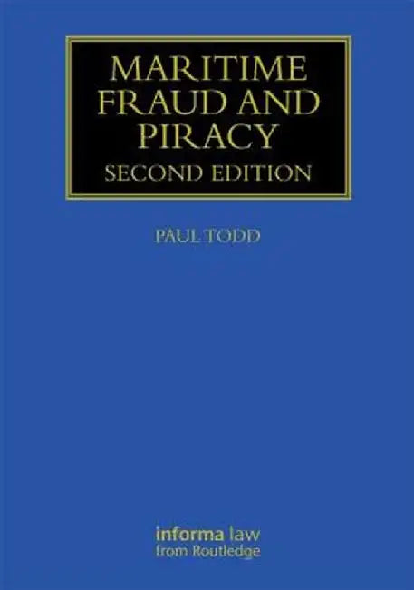 Maritime Fraud and Piracy by Paul Todd