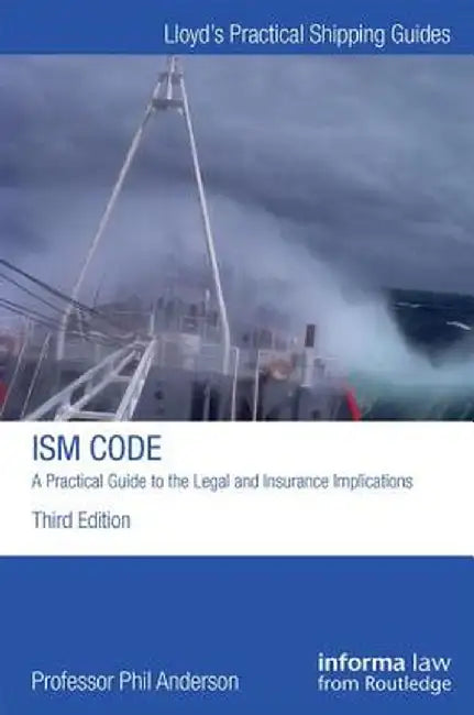 The Ism Code: A Practical Guide to the Legal and Insurance Implications by Phil Anderson