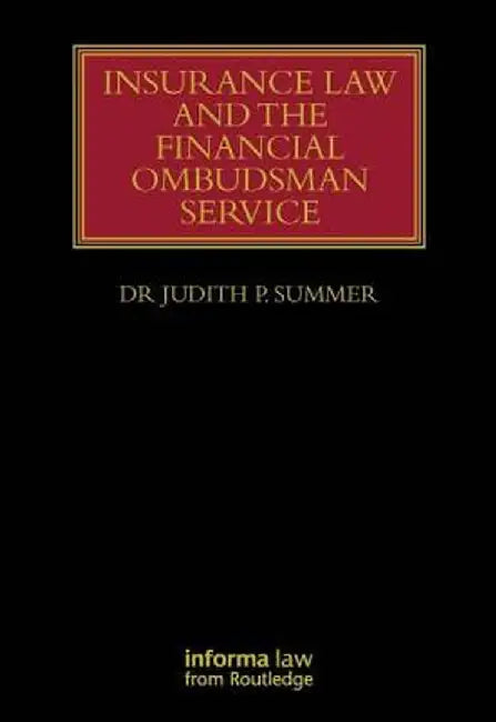 Insurance Law and the Financial Ombudsman Service by Judith Summer