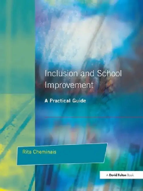 Inclusion and School Improvement: A Practical Guide by Rita Cheminais