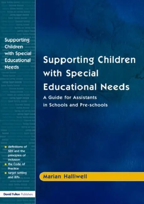 Supporting Children with Special Educational Needs: A Guide for Assistants in Schools and Pre-schools by Marian Halliwell