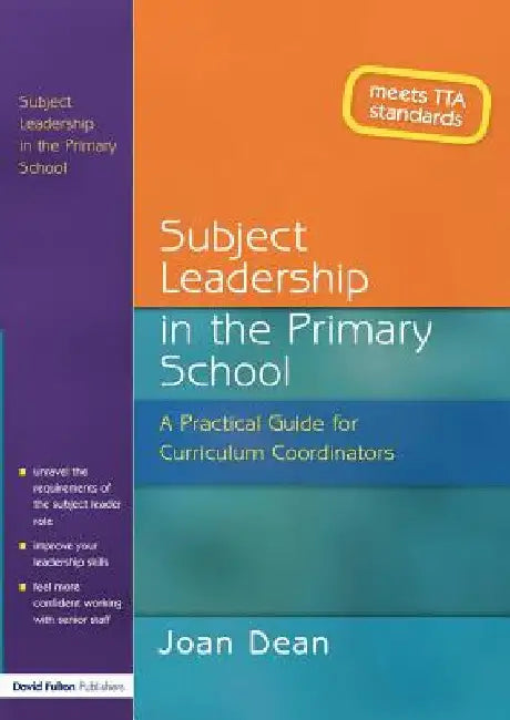 Subject Leadership in the Primary School: A Practical Guide for Curriculum Coordinators by Joan Dean
