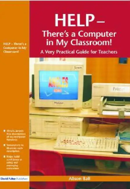 Help--There's a Computer in My Classroom! by Alison Ball