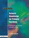 Science Knowledge for Primary Teachers: Understanding the Science in the QCA Scheme by Linda Gillard