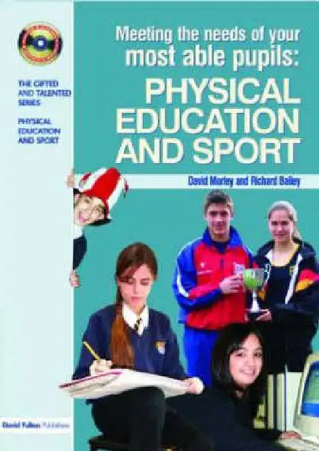 Meeting the Needs of Your Most Able Pupils in Physical Education & Sport by Dave Morley