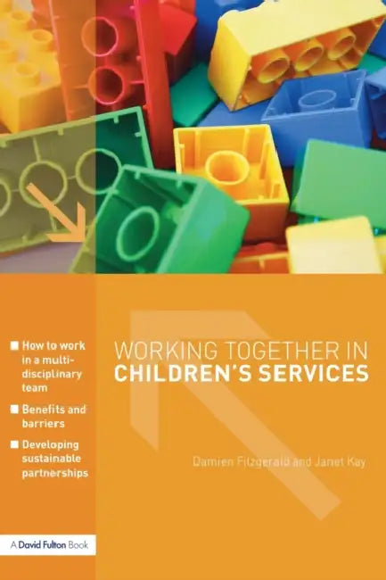 Working Together in Children's Services by Damien Fitzgerald, Janet Kay
