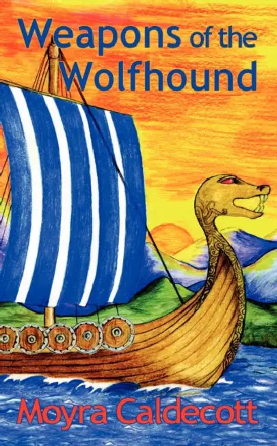 Weapons of the Wolfhound by Moyra Caldecott