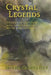 Crystal Legends: Stories of crystals and gemstones in myth and legend by Moyra Caldecott