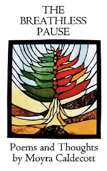 The Breathless Pause: Poems and Thoughts by Moyra Caldecott
