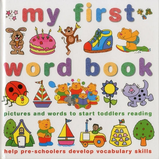 My First Word Book: Pictures and words to start toddlers reading and help pre-schoolers develop vocabulary skills by Joy Wotton