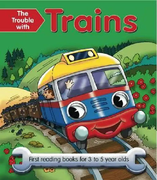 The Trouble with Trains: First Reading Books for 3 to 5 Year Olds by Nicola Baxter, Geoff Ball
