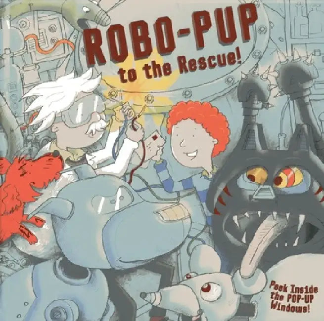 Robo-pup to the Rescue! by Dereen Taylor