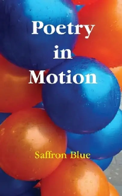 Poetry in Motion by Saffron Blue