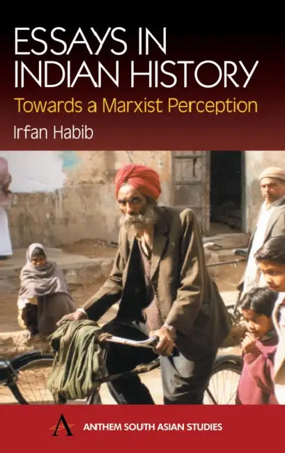 Essays in Indian History: Towards a Marxist Perception by Irfan Habib