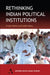 Rethinking Indian Political Institutions by Crispin Bates