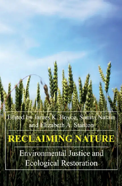 Reclaiming Nature by James K. Boyce, Sunita Narain, Elizabeth A. Stanton