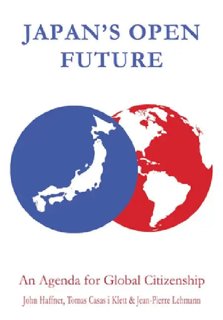 Japan's Open Future: An Agenda for Global Citizenship by John Haffner