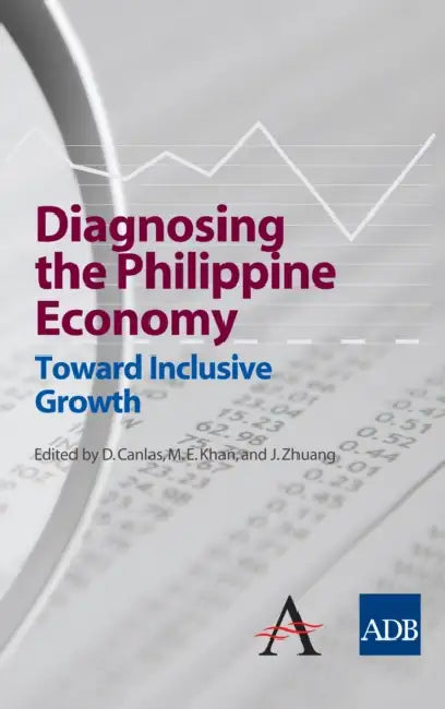 Diagnosing the Philippine Economy: Toward Inclusive Growth by Dante B. Canlas, Muhammad Ehsan Khan, Juzhong Zhuang