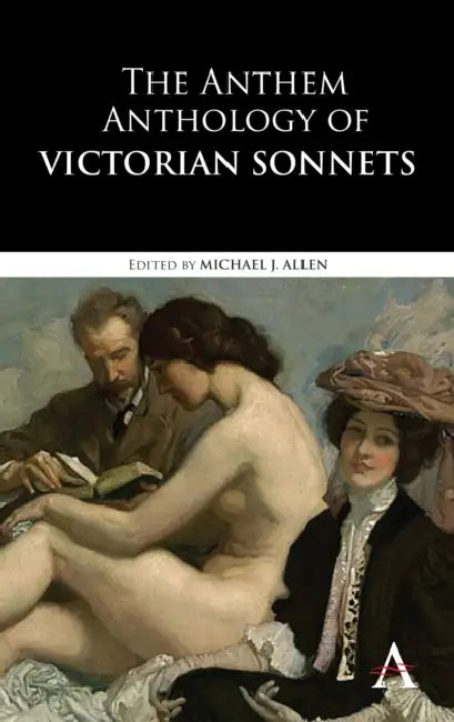 The Anthem Anthology of Victorian Sonnets by Michael J. Allen