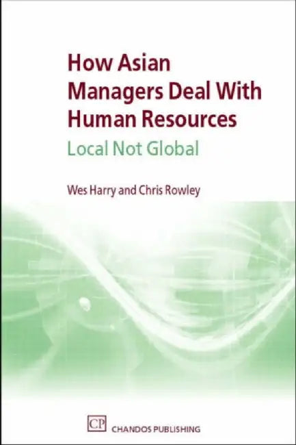 Managing People Globally: An Asia Rerspective by Wes Dr. Harry, Chris Professor Rowley