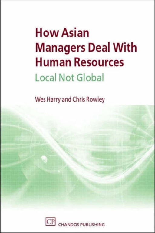 Managing People Globally: An Asia Rerspective by Wes Dr. Harry, Chris Professor Rowley