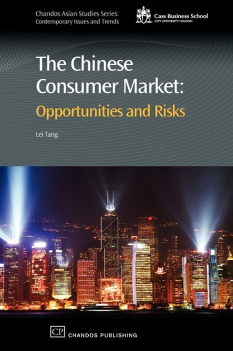 The Chinese Consumer Market: Opportunities and Risks by Lei Tang