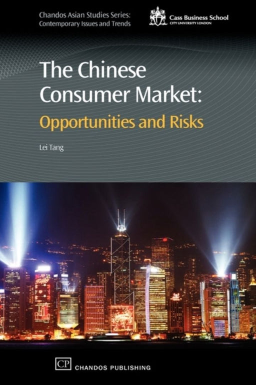 The Chinese Consumer Market: Opportunities and Risks by Lei Tang