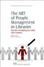The Art of People Management in Libraries: Tips for Managing your Most Vital Resource by McKinlay, James